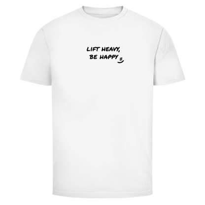 Lift heavy, be happy T-Shirt