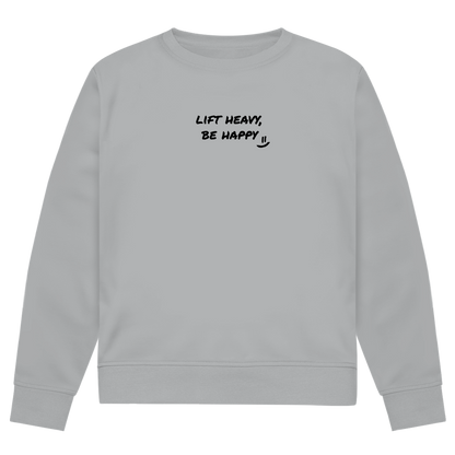 Lift heavy, Be happy Sweatshirt