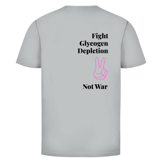 Fight Glycogen Depletion, Not War T-Shirt