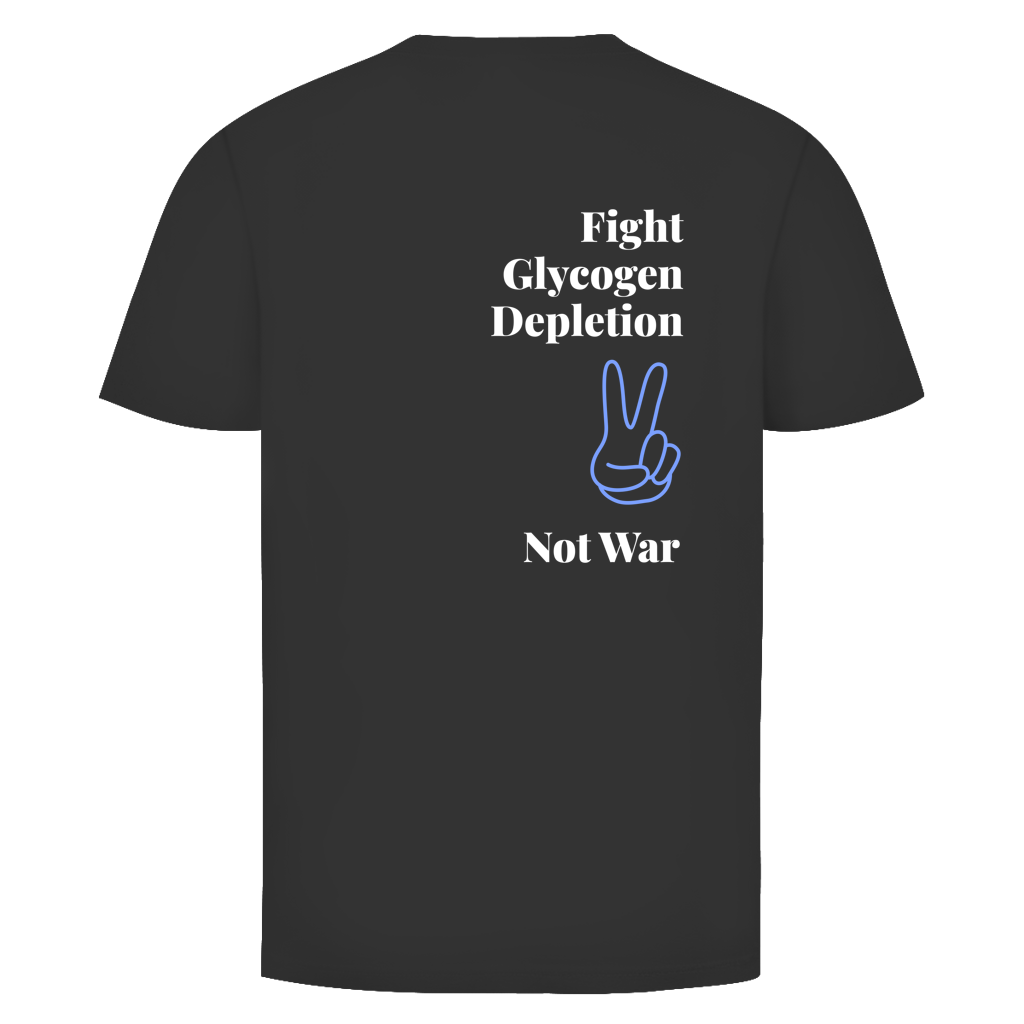 Fight Glycogen Depletion, Not War T-Shirt